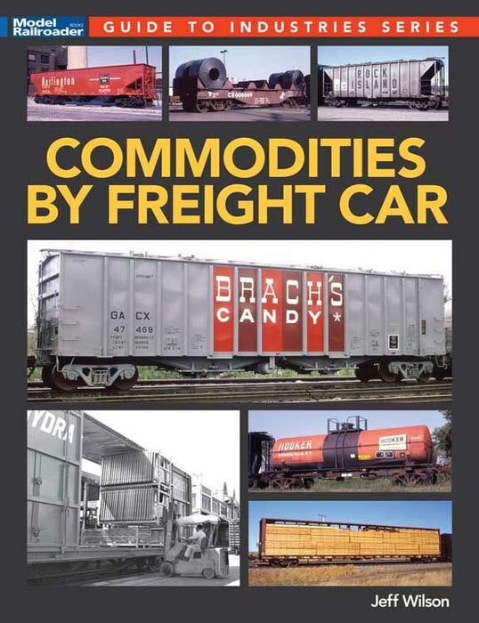 Kalmbach Media 12846 Commodities by Freight Car - Softcover, 112 Pages