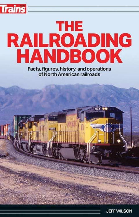 Kalmbach Media 1318 The Railroading Handbook - Softcover, 352 Pages